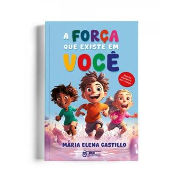 Imagem de A Força Que Existe Em Você - Histórias Inspiradoras Para Crianças