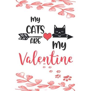 Imagem de My cats are my valentine: funny romantic valentine's day notebook gift for cat lovers/undated lined journal for men & women, teens, kids,students pets owners.