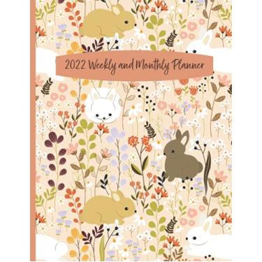 Imagem de 2022 Weekly And Monthly Planner: Cute Bunny Organizer With 8.5" x 11" Two Page, Side-By-Side Spreads for Each Week And Month, Year-At-A-Glance Grids ... Year January 1, 2022 - December 31, 2022