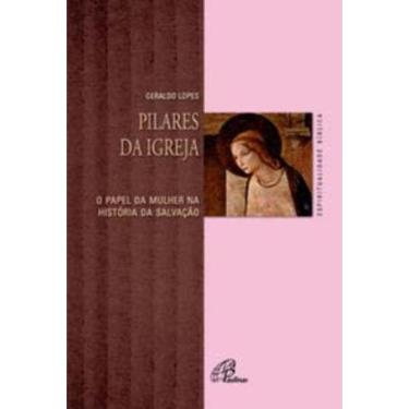 Imagem de Pilares Da Igreja - o Papel Da Mulher Na História Da Salvação
