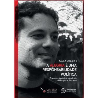 Imagem de Alegria e Uma Responsabilidade Politica, A: a Ginga, a Audacia e a Urg