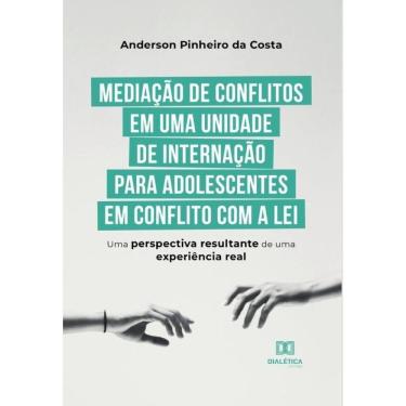 Imagem de Mediação de conflitos em uma unidade de internação para adolescentes em conflito com a lei-Português