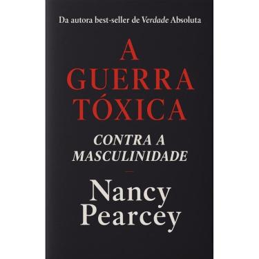 Imagem de A guerra tóxica contra a masculinidade (Nancy Pearcey)