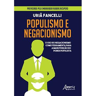 Imagem de Populismo e negacionismo: o uso do negacionismo como ferramenta para a manutenção do poder populista