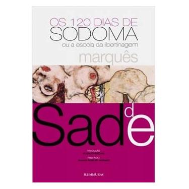 Imagem de Livro - Os 120 Dias de Sodoma: Ou a Escola da Libertinagem - Marquês de Sade e Alain François
