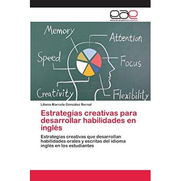 Imagem de Estrategias creativas para desarrollar habilidades en inglés: Estrategias creativas que desarrollan habilidades orales y escritas del idioma inglés en los estudiantes