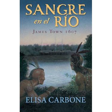 Imagem de Sangre En El Río: James Town, 1607/ Blood on the River