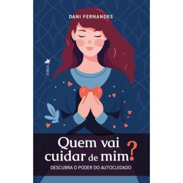 Imagem de Quem vai Cuidar de Mim? Descubra o Poder do Autocuidado