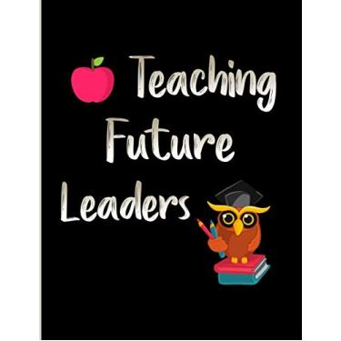 Imagem de Teaching Future Leaders: Teacher Planner 2019-2020 Academic Year, Organizer, Agenda, And Calendar, Teacher Notebook