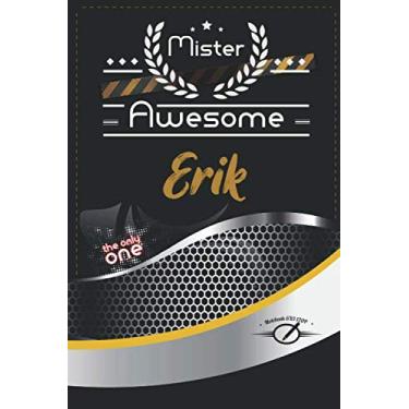 Imagem de Mister Awesome Erik Journal: Awesome (Diary, Notebook) Personalized Custom Name - for men and boys (6 x 9 - Blank Lined 120P A Wonderful Journal for ... Writing | | Write about your Life & Interests