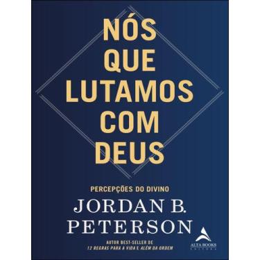 Imagem de Livro - Nos Que Lutamos Com Deus - Percepcoes Do Divino - ALTA BOOKS, 