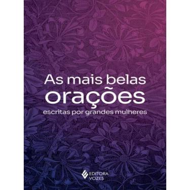Imagem de As Mais Belas Orações Escritas Por Grandes Mulheres