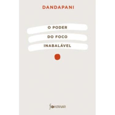 Imagem de Livro - O poder do foco inabalável - Fontanar