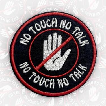 Imagem de Remendo No Touch No Talk 7,6 cm engraçado autismo ansioso saúde mental sarcástico, aplique de tecido bordado a ferro/costurado, adesivos de moral para bolsas, colete de cães, presentes militares