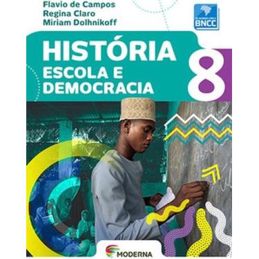 Imagem de Livro - História - Escola e democracia - 8º ano - Moderna