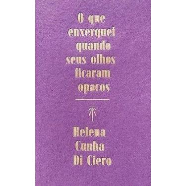 Imagem de Que Enxerguei Quando Seus Olhos Ficaram Opacos, O - QUELONIO