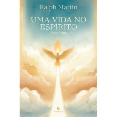 Imagem de Uma vida no Espírito: Memórias (Ralph Martin)