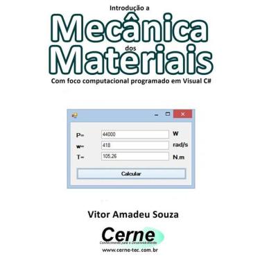 Imagem de Introducao A Mecanica Dos Materiais Com Foco Computacional Programado Em Visual C#