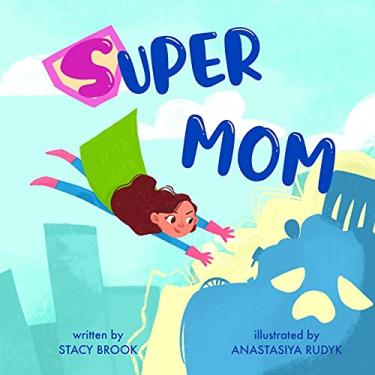 Imagem de Super Mom: A Children's Story About the Litter Monster (For Kids Ages 4-6)