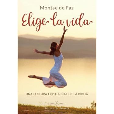 Imagem de Elige la vida. Una lectura existencial de la biblia. - Espanhol