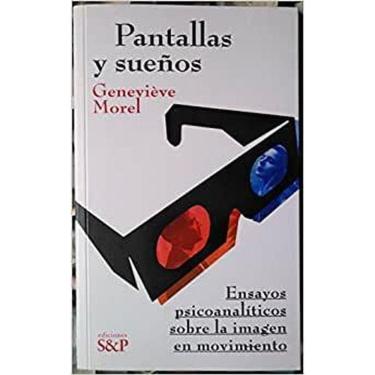 Imagem de Pantallas Y Sue os Ensayos Psicoanalíticos Sobre La Imagen En Movimiento