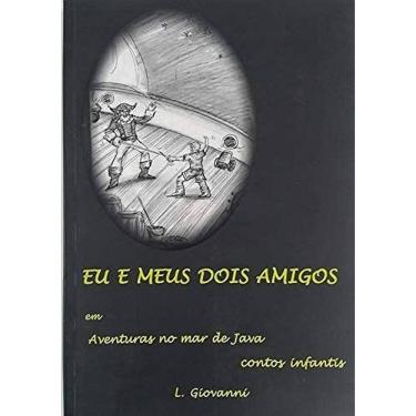 Imagem de Livro: Eu E Meus Dois Amigos Em Aventuras No Mar De Java
