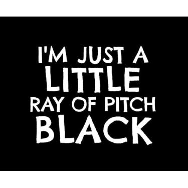 Imagem de Adesivo de vinil decalque NOK engraçado I'm Just A Little Ray of Black |Laptop Carros Caminhões Paredes | Branco |14 x 11,4 cm|NOK2312