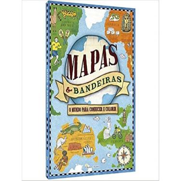 Imagem de Mapas E Bandeiras - Um Mundo Para Conhecer E Colorir