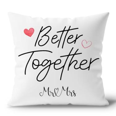Imagem de DENDOFENGE Capas de travesseiro Better Together 45,7 x 45,7 cm, capas de travesseiro decorativas Sr. & Mrs para sofá, presentes de noivado de casamento e noivo para casais recém-casados