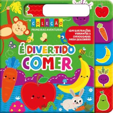Imagem de Livro - Coleção Primeiras Aventuras é Divertido Comer