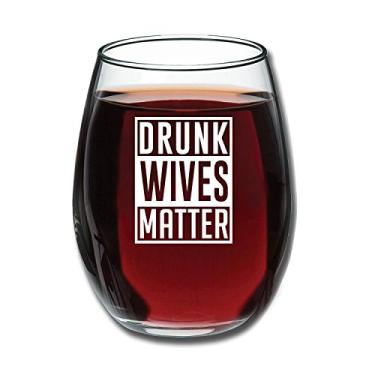 Imagem de Drunk Wives Matter - Copo de vinho divertido 425 g - Presente para mae, ideia de presente para ela, para esposa