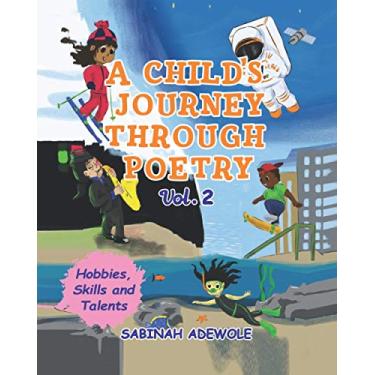 Imagem de A Child's Journey Through Poetry- Volume 2 (Hobbies, Skills & Talents )