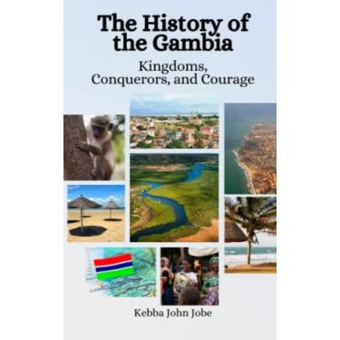 Imagem de The History of the Gambia: Kingdoms, Conquerors, and Courage