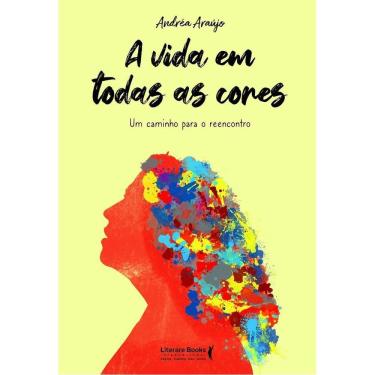 Imagem de A Vida Em Todas as Cores - Um Caminho Para o Reencontro