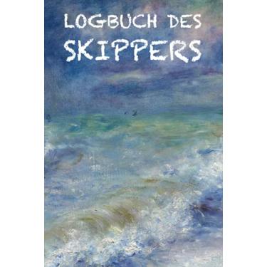 Imagem de Logbuch des Skippers: Notizbuch für maritime Gedanken und Seemannsgarn als Geschenk für SeglerInnen und Skipper