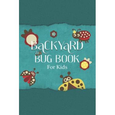 Imagem de Backyard Bug Book for Kids: Journal and Investigation Notebook for Insect Enthusiasts - Record Important Information About Your Bug Observations - Include a Sketch or Photo - Lady Bugs Cover Design