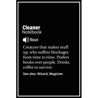 Imagem de Cleaner Notebook: A person with magical powers, Funny Cleaner Definition Journal | 120, 6x9, Lined Blank Pages Notebook Gift For Accountant Man or Women