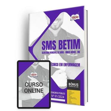 Imagem de Apostila SMS BETIM - MG 2024 - Técnico em Enfermagem - Apostilas Opção