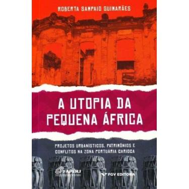 Imagem de Utopia da Pequena África, A - FGV, 3