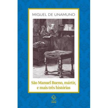 Imagem de Livro - São Manuel Bueno, mártir, e mais três histórias