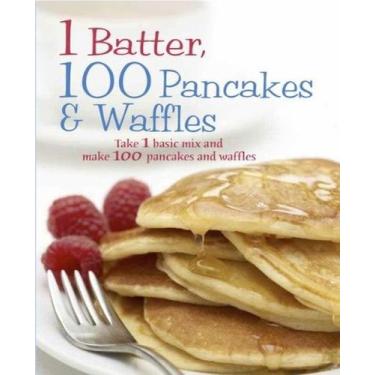 Imagem de 1 Batter 100 Pancakes E Waffles - Love Food