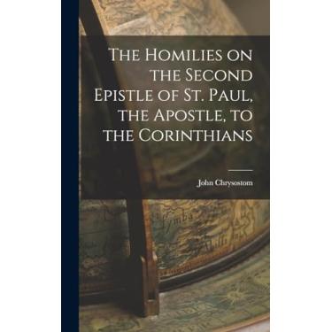 Imagem de The Homilies on the Second Epistle of St. Paul, the Apostle, to the Corinthians