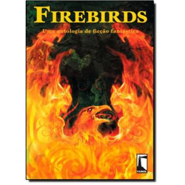 Imagem de Firebirds Uma Antologia De Ficcao Fantastica - Dcl - Difusao Cultural