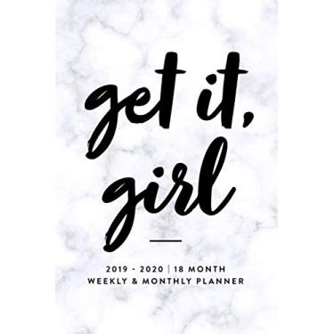 Imagem de Get It, Girl: 2019-2020 | 18 Month Weekly & Monthly Planner (July 2019 to December 2020 18-Month Daily Weekly Monthly Planner, Organizer, Agenda and Calendar)