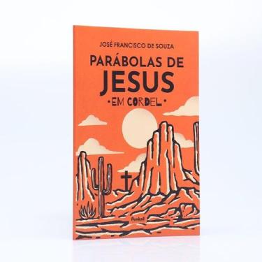 Imagem de Parábolas de Jesus Em Cordel  José Francisco de Souza