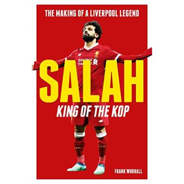 Imagem de Salah - King of the Kop: The Making of a Liverpool Legend