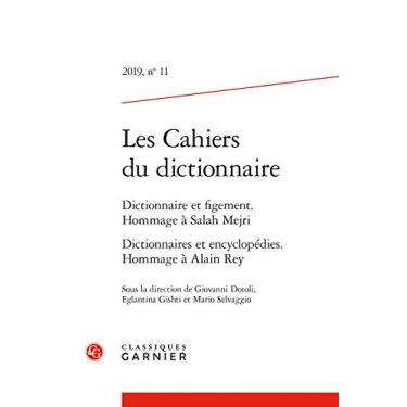 Imagem de Les Cahiers Du Dictionnaire: Dictionnaire Et Figement. Hommage a Salah Mejri Dictionnaires Et Encyclopedies. Hommage a Alain Rey: 2019.11