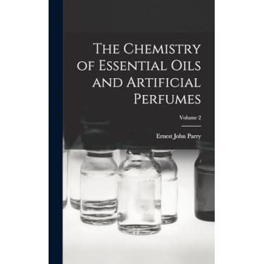 Imagem de The Chemistry of Essential Oils and Artificial Perfumes; Volume 2