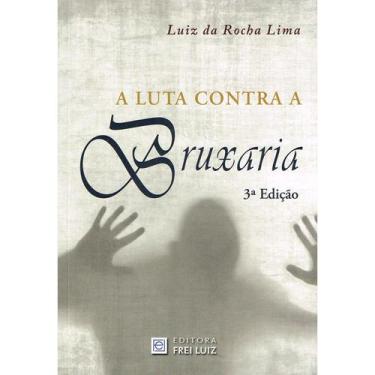 Imagem de A Luta Contra a Bruxaria - FREI LUIZ