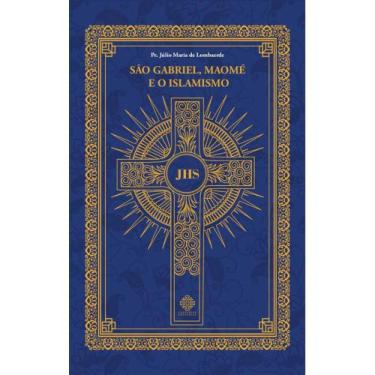 Imagem de São Gabriel, Maomé E O Islamismo (Padre Júlio Maria De Lombaerde)